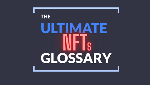 The ultimate NFTs and web3.0 glossary 